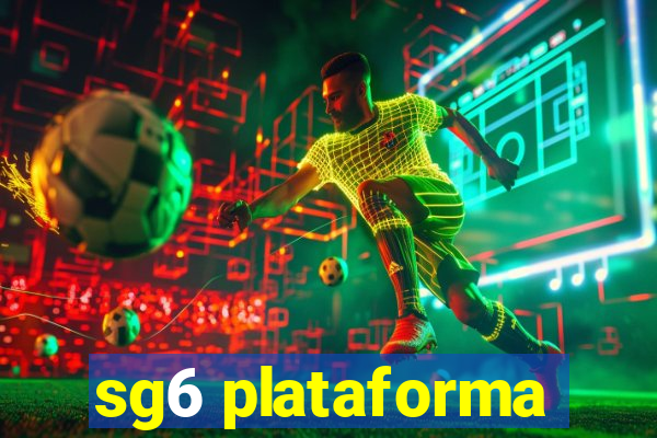 sg6 plataforma